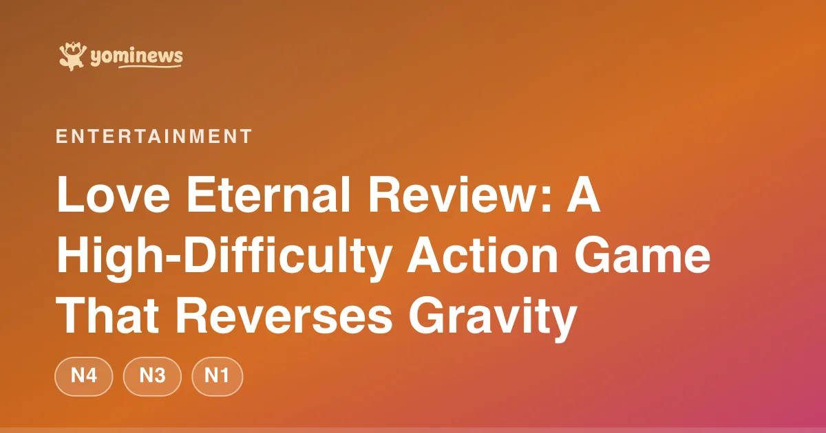 Love Eternal Review: A High-Difficulty Action Game That Reverses Gravity
