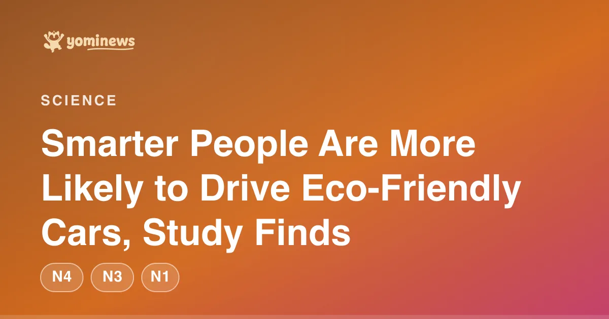 Smarter People Are More Likely to Drive Eco-Friendly Cars, Study Finds