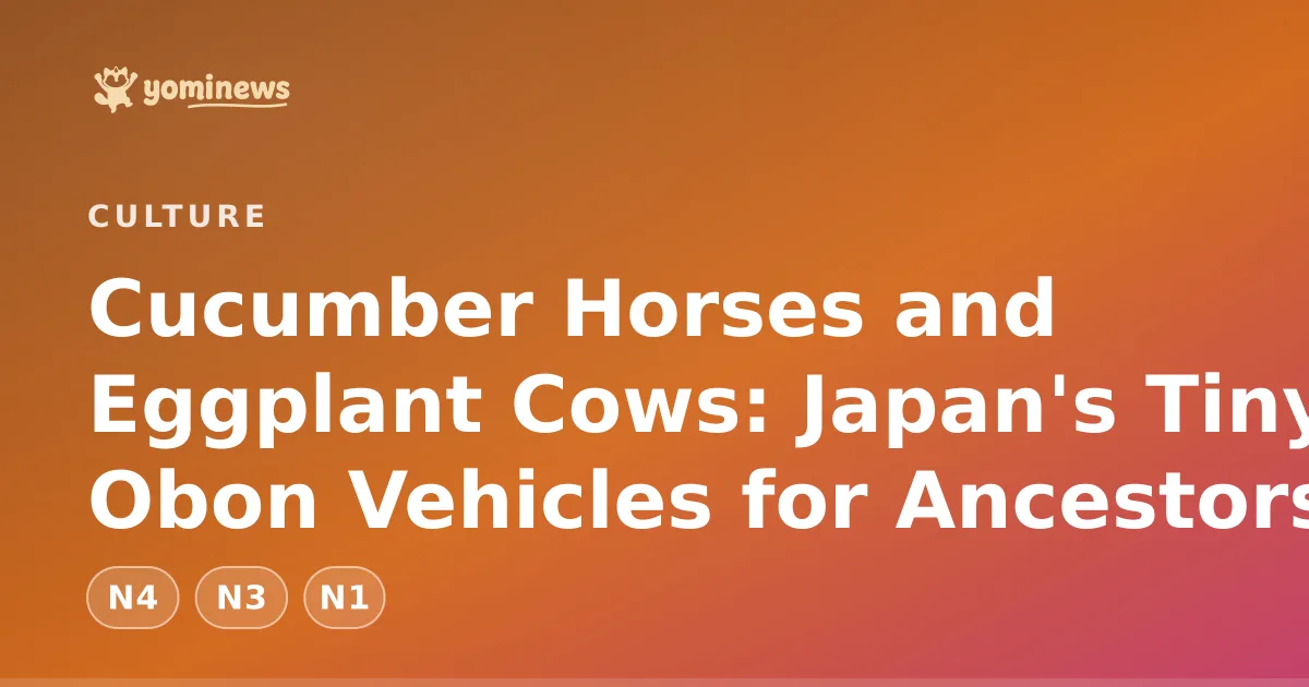 Cucumber Horses and Eggplant Cows: Japan's Tiny Obon Vehicles for Ancestors