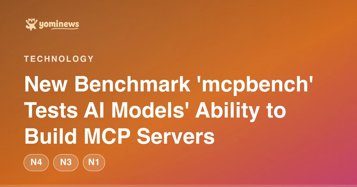 New Benchmark 'mcpbench' Tests AI Models' Ability to Build MCP Servers