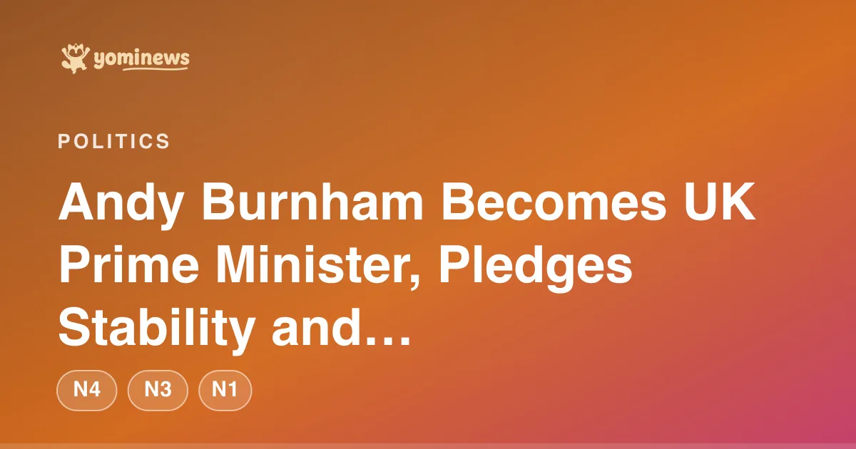 Andy Burnham Becomes UK Prime Minister, Pledges Stability and Decentralization