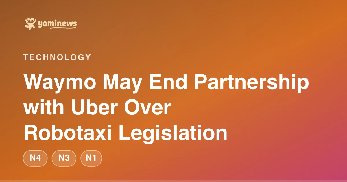 Waymo May End Partnership with Uber Over Robotaxi Legislation